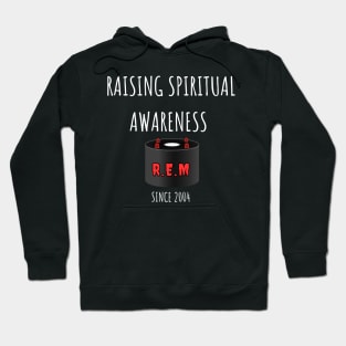 Funny REM Pod, Raising Spiritual awareness Tee Hoodie